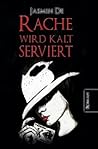 Rache wird kalt serviert by Jasmin De