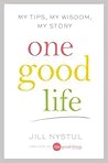 One Good Life: My Tips, My Wisdom, My Story