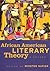 African American Literary Theory: A Reader