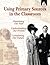 Using Primary Sources in the Classroom (Professional Resources)