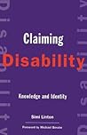 Claiming Disability: Knowledge and Identity (Cultural Front)