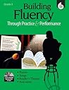 Building Fluency Through Practice & Performance Grade 3 Building Fluency Through Practice & Performance Grade 3