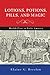Lotions, Potions, Pills, and Magic: Health Care in Early America