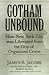 Gotham Unbound by James B. Jacobs