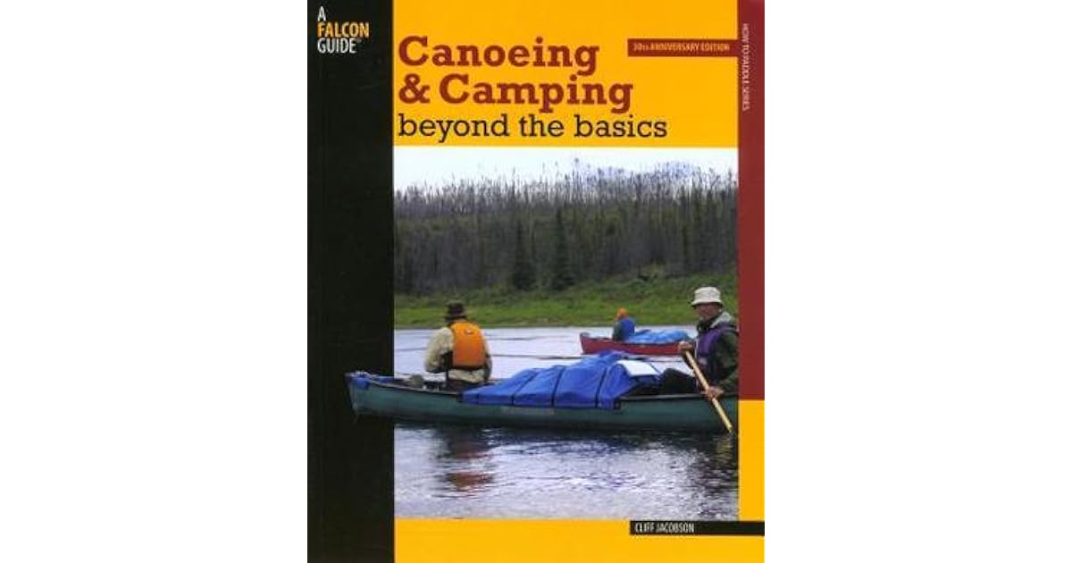 Canoeing & Camping Beyond the Basics by Cliff Jacobson