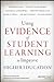 Using Evidence of Student Learning to Improve Higher Education (Jossey-bass Higher and Adult Education)