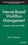 Internet Based Workflow Management: Towards a Semantic Web