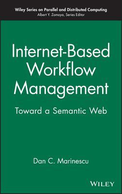 Internet Based Workflow Management: Towards a Semantic Web (Hardcover)