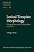 Lexical Template Morphology: Change of state and the verbal prefixes in German (Studies in Language Companion Series)
