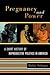 Pregnancy and Power: A Shor...