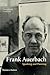 Frank Auerbach: Speaking and Painting