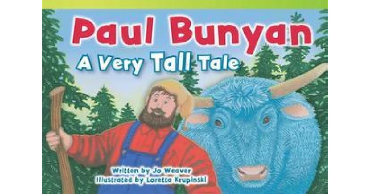 Paul Bunyan: A Very Tall Tale by Jo Weaver