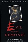 Evil and the Demonic: A New Theory of Monstrous Behavior
