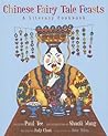 Chinese Fairy Tale Feasts by Paul Yee