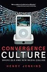 Convergence Culture by Henry Jenkins