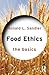 Food Ethics: The Basics