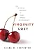 Virginity Lost: An Intimate...