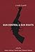 Gun Control and Gun Rights: A Reader and Guide