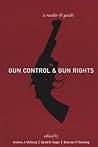 Gun Control and Gun Rights: A Reader and Guide