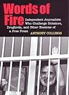 Words of Fire: Independent Journalists who Challenge Dictators, Drug Lords, and Other Enemies of a Free Press