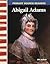 Abigail Adams: Early America (Primary Source Readers)