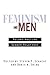 Feminism and Men by Steven Schacht