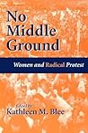 No Middle Ground: Women and Radical Protest