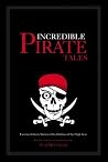 Incredible Pirate Tales by Tom  McCarthy