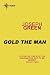 Gold the Man