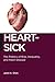 Heart-Sick: The Politics of Risk, Inequality, and Heart Disease (Biopolitics, 15)