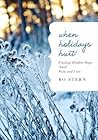 When Holidays Hurt: Finding Hidden Hope Amid Pain and Loss (A 35-Day Devotional) – The Perfect Gift for Christians Experiencing Grief, Sadness, or Hard Times