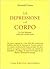 La depressione e il corpo: La base biologica della fede e della realtà