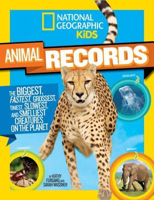 Animal Records: The Biggest, Fastest, Weirdest, Tiniest, Slowest, and Deadliest Creatures on the Planet (Library Binding)