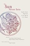 The Sun Never Sets by Vivek Bald The Sun Never Sets by Vivek Bald