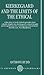 Kierkegaard and the Limits of the Ethical by Anthony Rudd