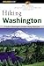 Hiking Washington: A Guide To Washington's Greatest Hiking Adventures (State Hiking Guides Series)