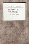 Russia's First Modern Jews: The Jews of Shklov (Reappraisals in Jewish Social History, 4) Russia's First Modern Jews: The Jews of Shklov (Reappraisals in Jewish Social History, 4)