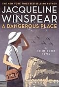 A Dangerous Place (Maisie Dobbs, #11)