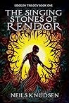 The Singing Stones of Rendor by Neils Knudsen