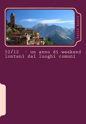 52-12 Un anno di weekend lontani dai luoghi comuni