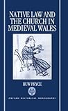 Native Law and the Church in Medieval Wales (Oxford Historical Monographs)