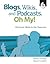 Blogs, Wikis, and Podcasts, Oh, My!: Electronic Media in the Classroom All Grades