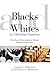 Blacks and Whites in Christ...