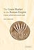 The Grain Market in the Roman Empire by Paul Erdkamp