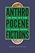 Anthropocene Fictions: The Novel in a Time of Climate Change (Under the Sign of Nature: Explorations in Environmental Humanities)