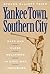 Yankee Town, Southern City:...