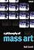 A Philosophy of Mass Art