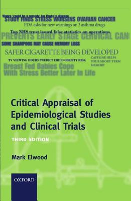 Critical Appraisal of Epidemiological Studies and Clinical Trials (Hardcover)