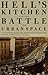 Hell's Kitchen and the Battle for Urban Space: Class Struggle and Progressive Reform in New York City, 1894-1914