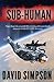 Sub-Human (Post-Human, #1)